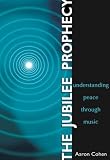  : The Jubilee Prophecy: Understanding Peace Through Music