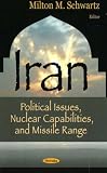 Iran: Political Issues, Nuclear Capabilities, and Missile Range