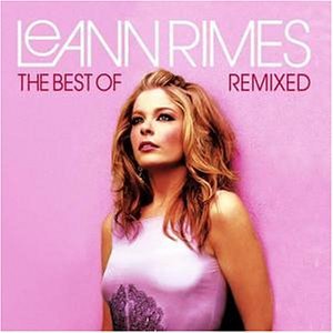 Leann Rimes - Best of Leann Rimes Remixed - Zortam Music
