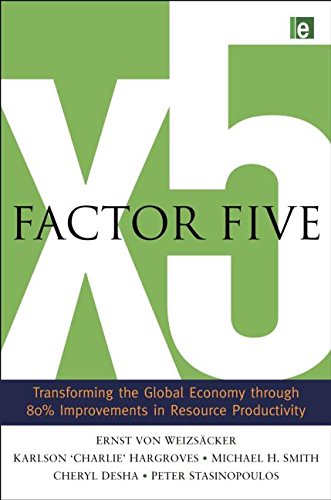 Factor Five: Transforming the Global Economy through 80% Improvements in Resource Productivity