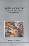 Psyche in Scripture: The Idea of the Chosen People and Other Essays (Studies in Jungian Psychology By Jungian Analysts)