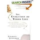 Click here to buy The Evolution of Wired Life: From the Alphabet to the Soul-Catcher Chip&mdash;How Information Technologies Change Our... by  Charles Jonscher.