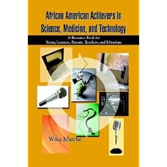 African American Achievers in Science, Medicine, and Technology: A Resource Book for Young Learners, Parents, Teachers, and Librarians
