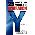 25 Ways to Motivate Generation Y: A Pocketbook Guide
