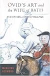 Ovid's Art And the Wife of Bath: The Ethics of Erotic Violence