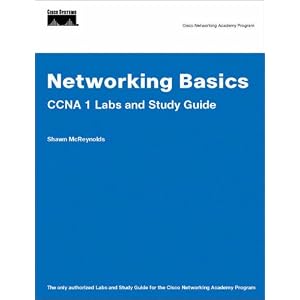 Networking Basics CCNA 1 Labs and Study Guide (Cisco Networking Academy)