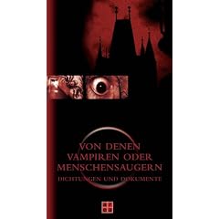 Von denen Vampiren oder Menschensaugern. Dichtungen und Dokumente