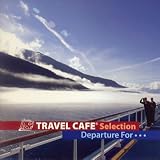 オムニバス｜Travel Cafe Selection~Departure for~