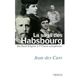 La saga des Habsbourg : Du saint Empire � l'Union europ�ennepar Jean des Cars