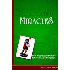 Deconstructing Miracles: From Thoughtless Indifference to Honouring Disabled People