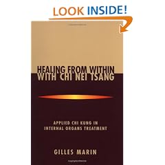 Healing from Within with Chi Nei Tsang: Applied Chi Kung in Internal Organs Treatment