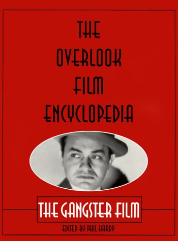 Cover image : The Overlook Film Encyclopedia: The Gangster Film (Overlook Film Encyclopedia)