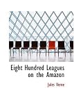Eight Hundred Leagues on the Amazon