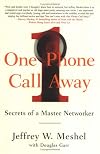 One Phone Call Away: Secrets of a Master Networker