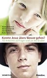 Konnte Jesus �bers Wasser gehen?