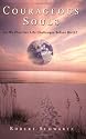 Courageous Souls: Do We Plan Our Life Challenges Before Birth?