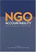 NGO Accountability: Politics, Principles and Innovations