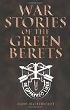 War Stories of the Green Berets