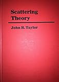 Scattering theory : the quantum theory on nonrelativistic collisions