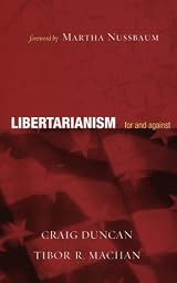 Libertarianism: For and Against by Craig Duncan