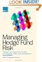 Managing Hedge Fund Risk: Strategies and Insights from Investors, Counterparties, Hedge Funds and Regulators, Second Edition