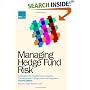 Managing Hedge Fund Risk: Strategies and Insights from Investors, Counterparties, Hedge Funds and Regulators, Second Edition