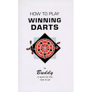 How to Play Winning Darts by Ralph (Buddy) Maus