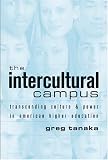 The Intercultural Campus: Transcending Culture & Power in American Higher Education (Counterpoints (New York, N.Y.), Vol. 97.)