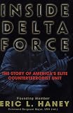 Inside Delta Force: The Story of America`s Elite Counterterrorist Unit