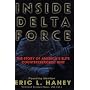 Inside Delta Force: The Story of America's Elite C&hellip by Eric L. Haney
