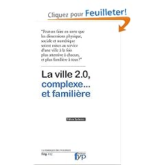 La Ville 2.0, complexe et famili�re.