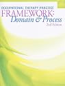 Occupational Therapy Practice Framework: Domain and Process, 2nd Edition