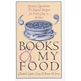 Books and My Food: Literary Quotations and Recipes for Every Year (Iowa Szathmary Culinary Arts)