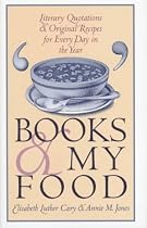 Books and My Food: Literary Quotations and Original Recipes for Every Day in the Year (Iowa Szathmary Culinary Arts)