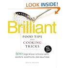 Brilliant Food Tips and Cooking Tricks: 5,000 Ingenious Kitchen Hints, Secrets, Shortcuts,... by David Joachim