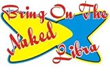 Bring On The Naked Libra T-Shirt (Various Colors Available)