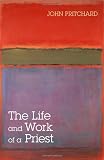 The Life and Work of a Priest
