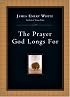 The Prayer God Longs For