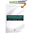 Click here to buy Information Alchemy, The Art and Science of Knowledge... by  Gerry Bernbom.