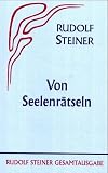 Von Seelenr�tseln: Anthropologie und Anthroposophie, Max Dessoir �ber Anthroposophie, Franz Brentano (Ein Nachruf). Skizzenhafte Erweiterungen - Rudolf Steiner