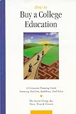  : How to Buy a College Education: A Consumer Planning Guide Featuring RealCosts, RealMoney, RealChoices