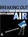 
			Breaking Out of the Web Browser with Adobe AIR
		