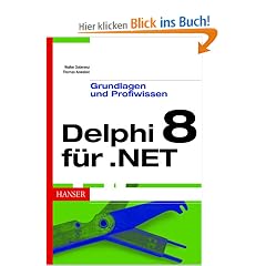 Borland Delphi 8 f�r .NET - Grundlagen und Profiwissen