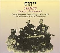 Yikhes: Early Klezmer Recordings, 1911-1939