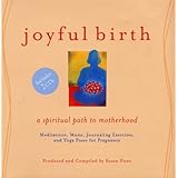 joyful birth a spiritual path to motherhood includes 2 cds