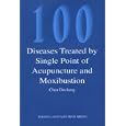100 Diseases Treated by Single Point of Acupuncture Moxibustion by Cheng Decheng