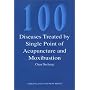 100 Diseases Treated by Single Point of Acupuncture Moxibustion