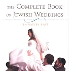 The Complete Book Of Jewish Weddings by  Lea Bayers Rapp