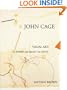 John Cage Visual Art: To Sober and Quiet the Mind