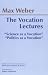 The Vocation Lectures: AND 'Politics as a Vocation': 'Science as a Vocation': AND 'Politics as a Vocation'